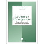 LE GUIDE DE L'ENNEAGRAMME. COMPRENDRE LES AUTRES ET SOI-MEME AU QUOTIDIEN, Palmer Helen