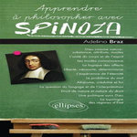 APPRENDRE A PHILOSOPHER AVEC SPINOZA, Braz Adelino