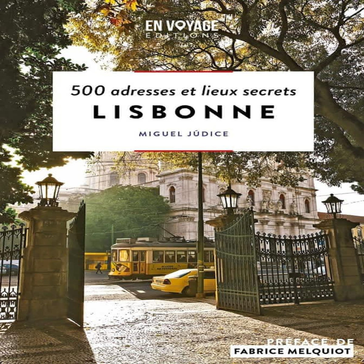 LISBONNE. 500 ADRESSES ET LIEUX SECRETS, Judice Miguel