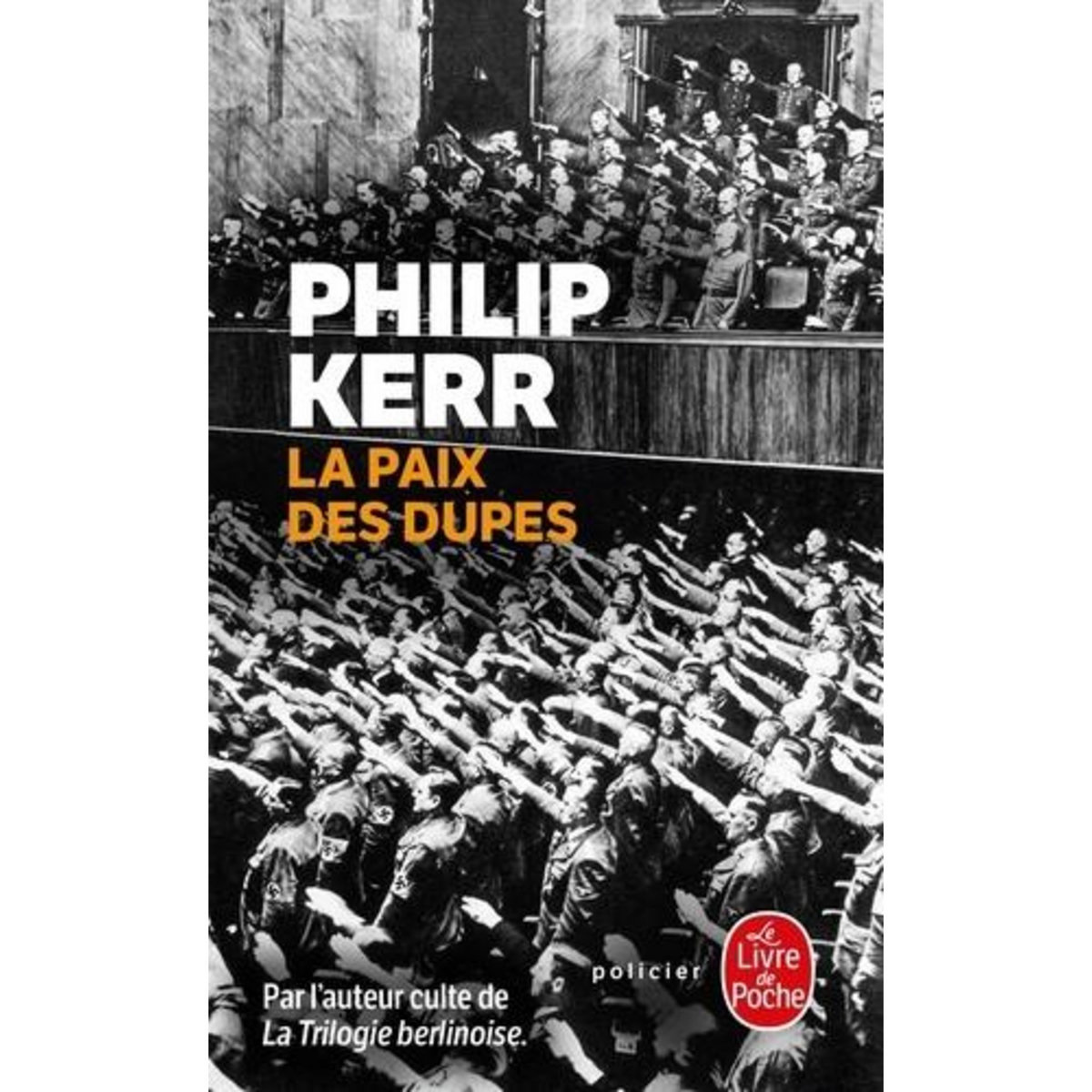 LA PAIX DES DUPES. UN ROMAN DANS LA DEUXIEME GUERRE MONDIALE, Kerr Philip