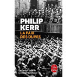 LA PAIX DES DUPES. UN ROMAN DANS LA DEUXIEME GUERRE MONDIALE, Kerr Philip