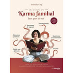 LE GUIDE DU KARMA FAMILIAL. TOUT PART DE TOI !, Cerf Isabelle