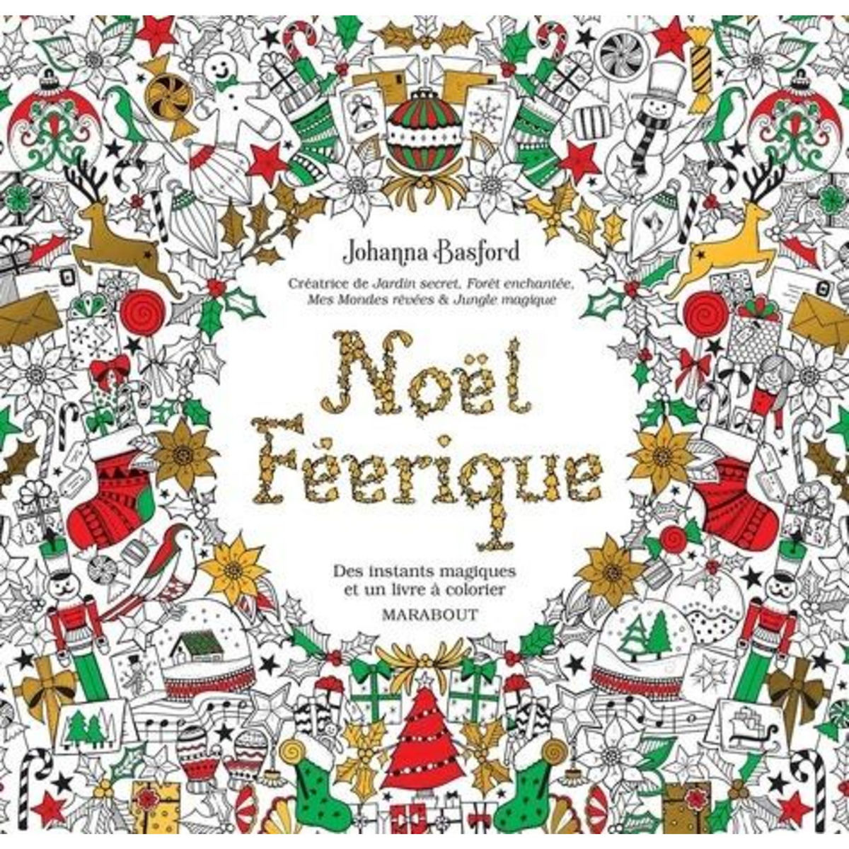 NOEL FEERIQUE. DES INSTANTS MAGIQUES ET UN LIVRE A COLORIER, Basford Johanna