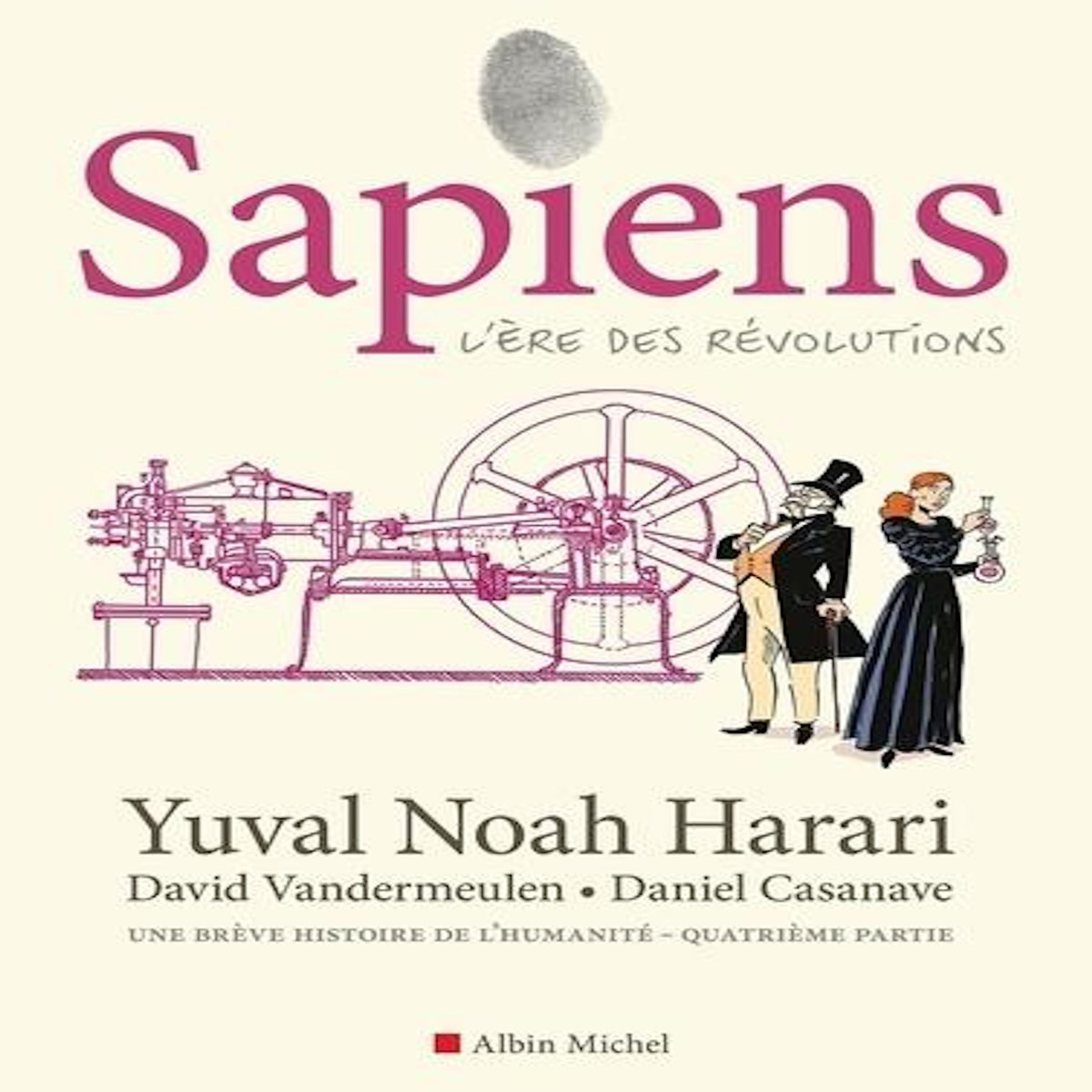 SAPIENS TOME 4 : L'ERE DES REVOLUTIONS, Harari Yuval Noah