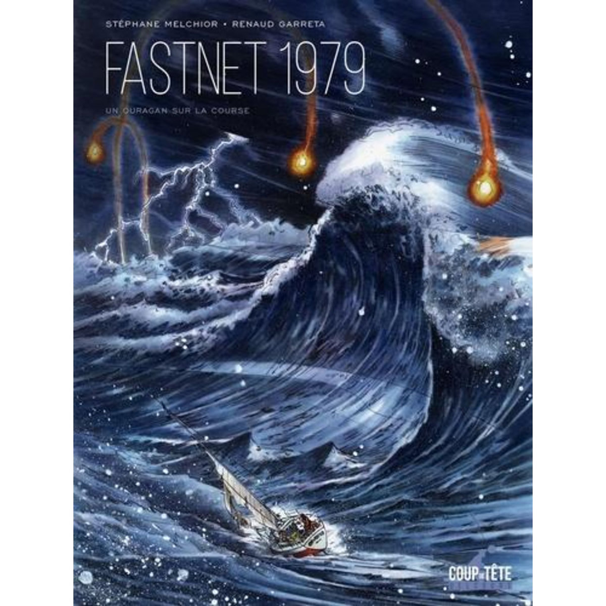 FASTNET 1979. UN OURAGAN SUR LA COURSE, Melchior Stéphane