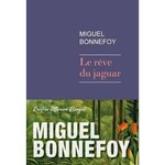 LE REVE DU JAGUAR, Bonnefoy Miguel