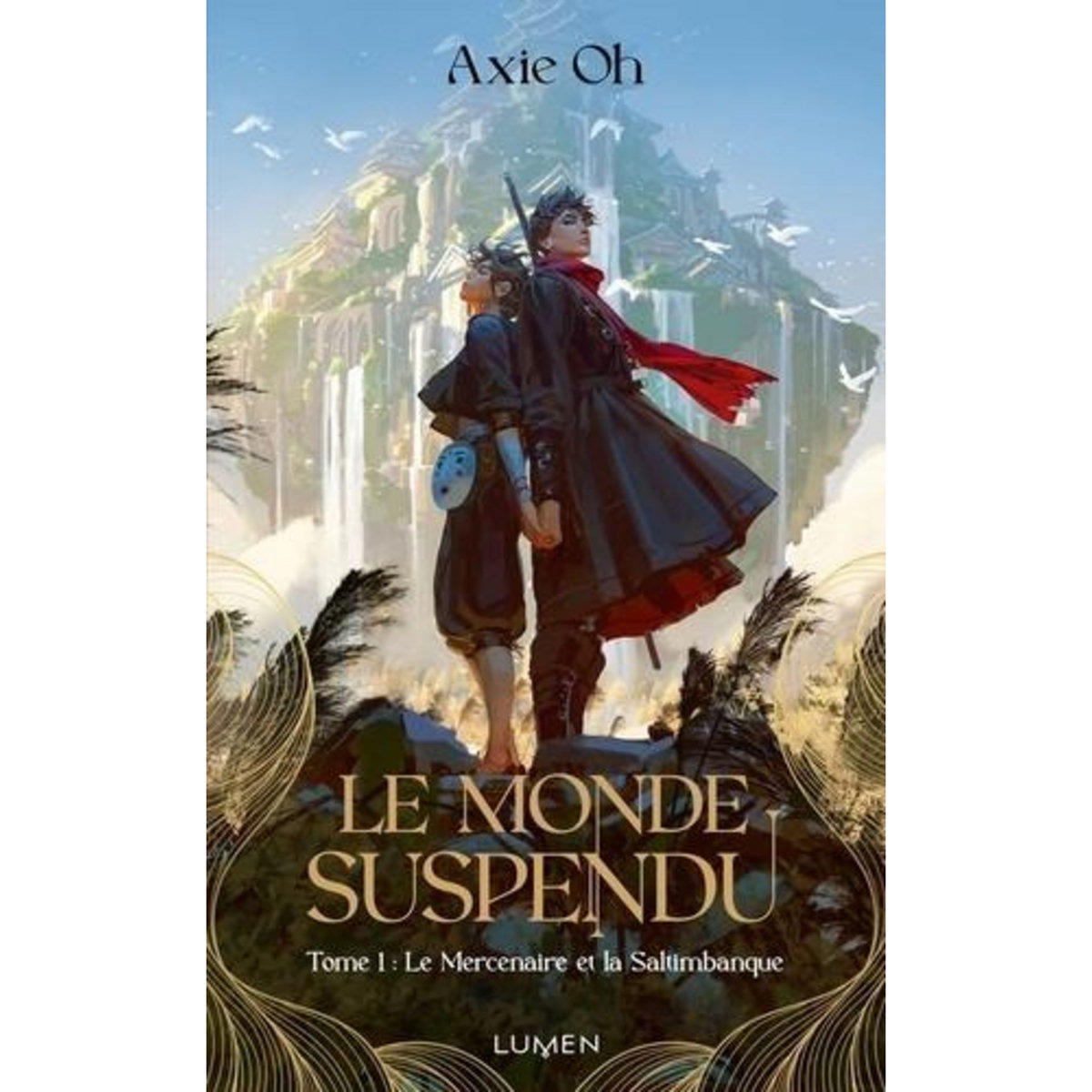 LE MONDE SUSPENDU TOME 1 : LE MERCENAIRE ET LA SALTIMBANQUE, Oh Axie