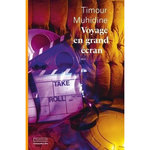 VOYAGE EN GRAND ECRAN, Muhidine Timour