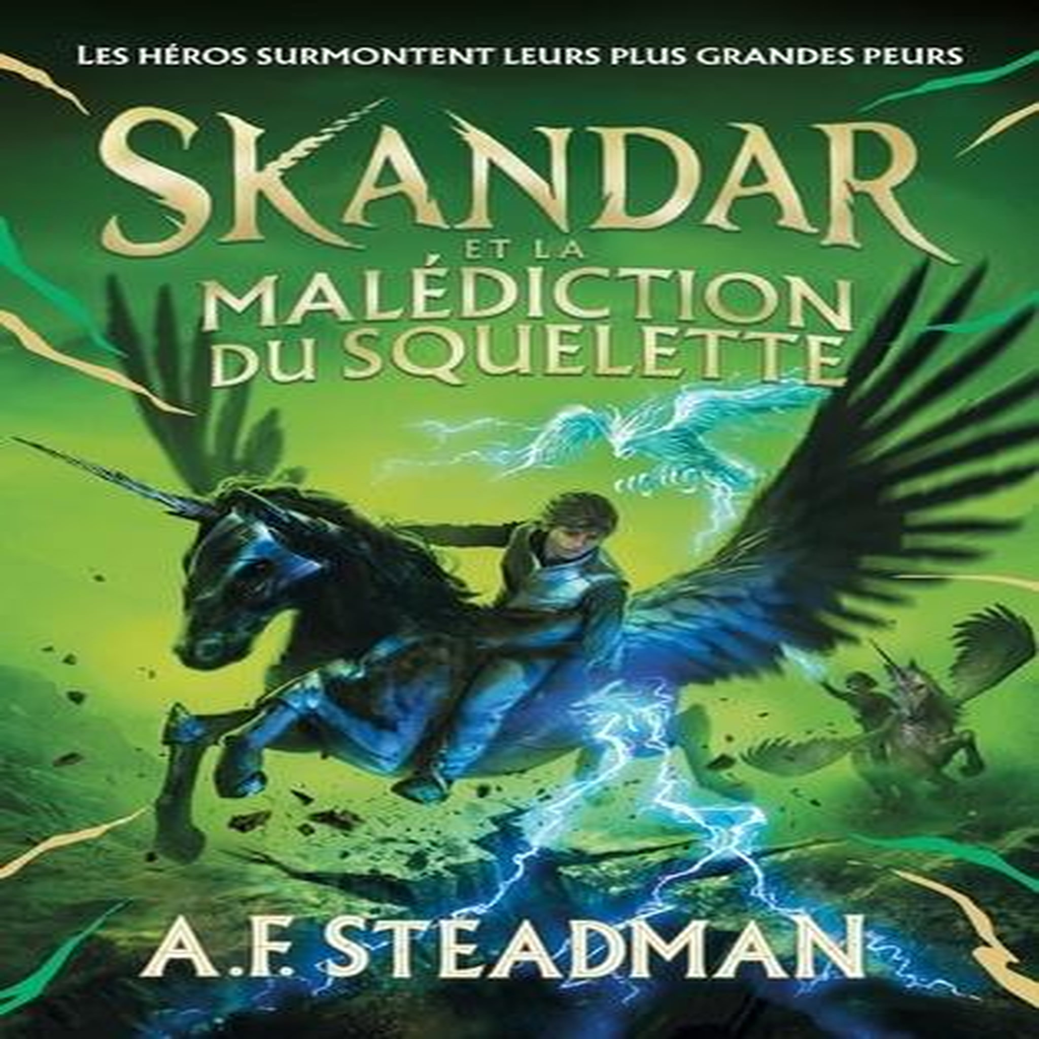 SKANDAR TOME 4 : SKANDAR ET LA MALEDICTION DU SQUELETTE, Steadman A. F.