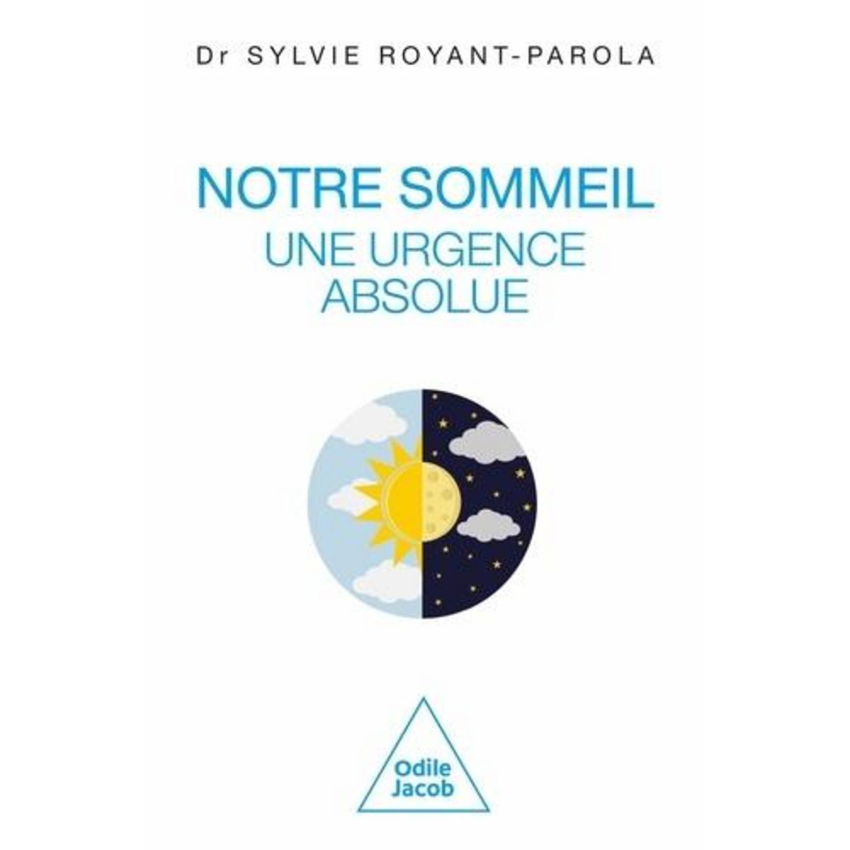 NOTRE SOMMEIL, UNE URGENCE ABSOLUE. MANIFESTE POUR UNE ECOLOGIE DU SOMMEIL, Royant-Parola Sylvie