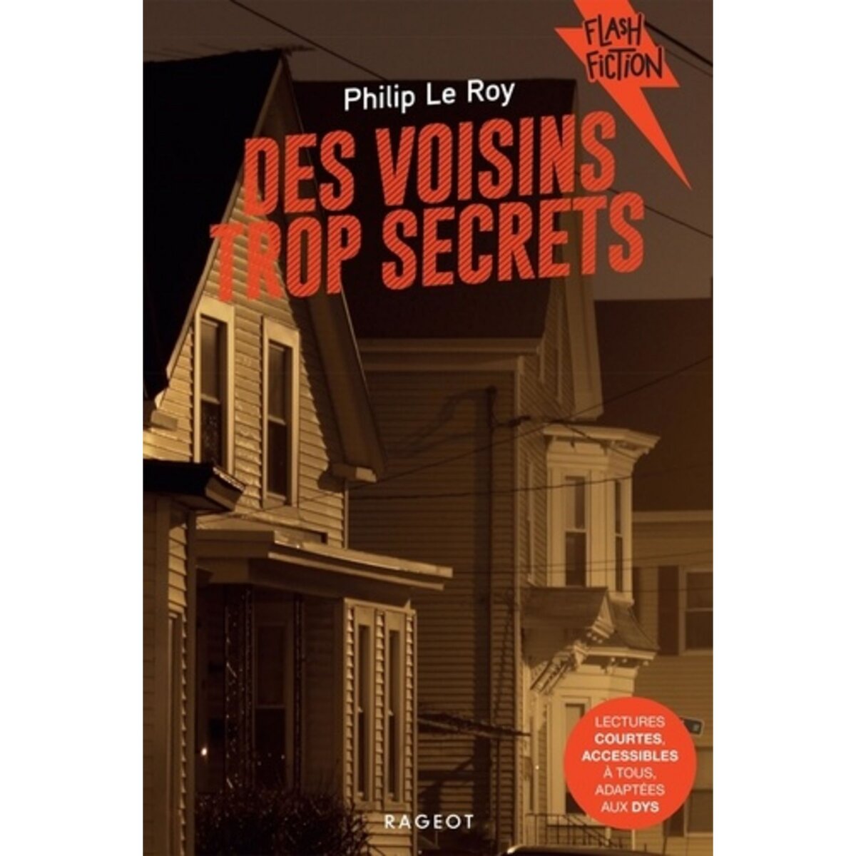  DES VOISINS TROP SECRETS [ADAPTE AUX DYS], Le Roy Philip