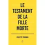  LE TESTAMENT DE LA FILLE MORTE, Thomas Colette