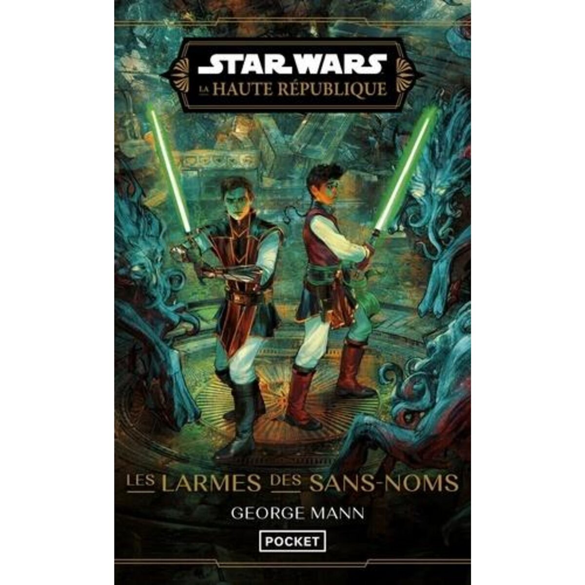 STAR WARS - LA HAUTE REPUBLIQUE PHASE 3 TOME 2 : LES LARMES DES SANS-NOMS, Mann George
