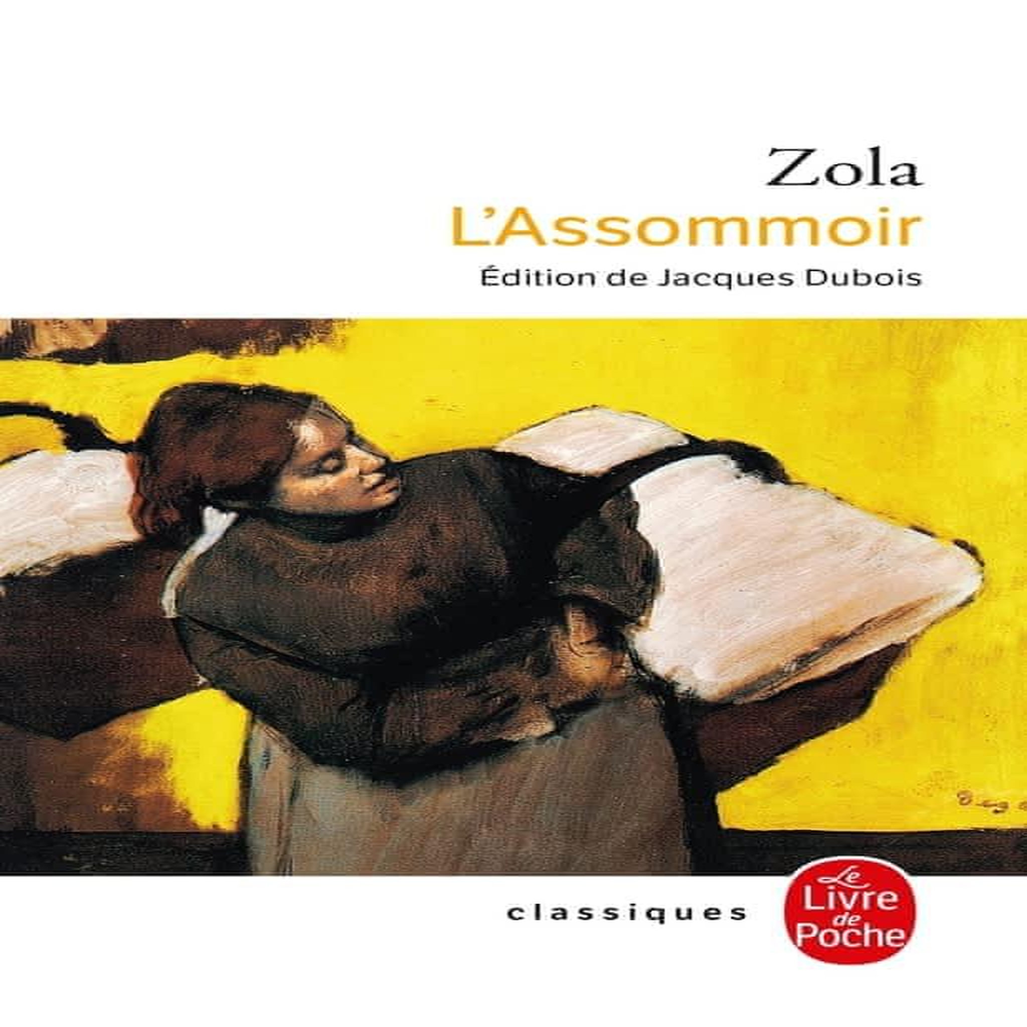 LES ROUGON-MACQUART TOME 7 : L'ASSOMMOIR, Zola Emile