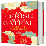 LA CERISE SUR LE GATEAU. EDITION COLLECTOR, Valognes Aurélie