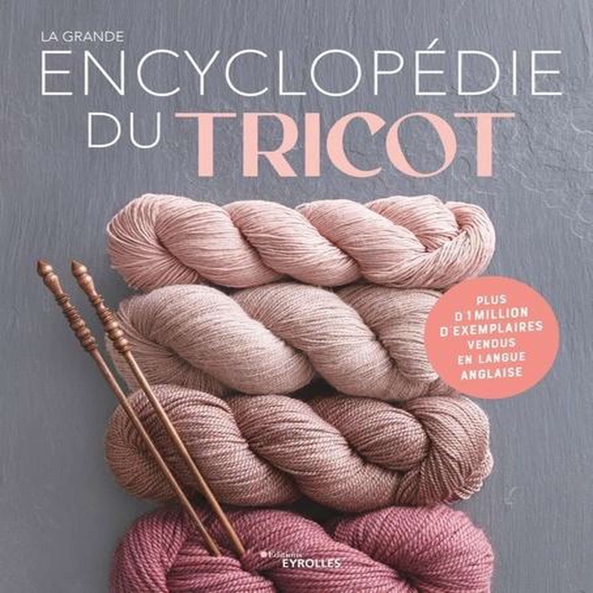 LA GRANDE ENCYCLOPEDIE DU TRICOT, Eyrolles