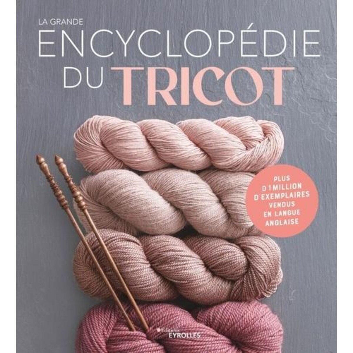 LA GRANDE ENCYCLOPEDIE DU TRICOT, Eyrolles