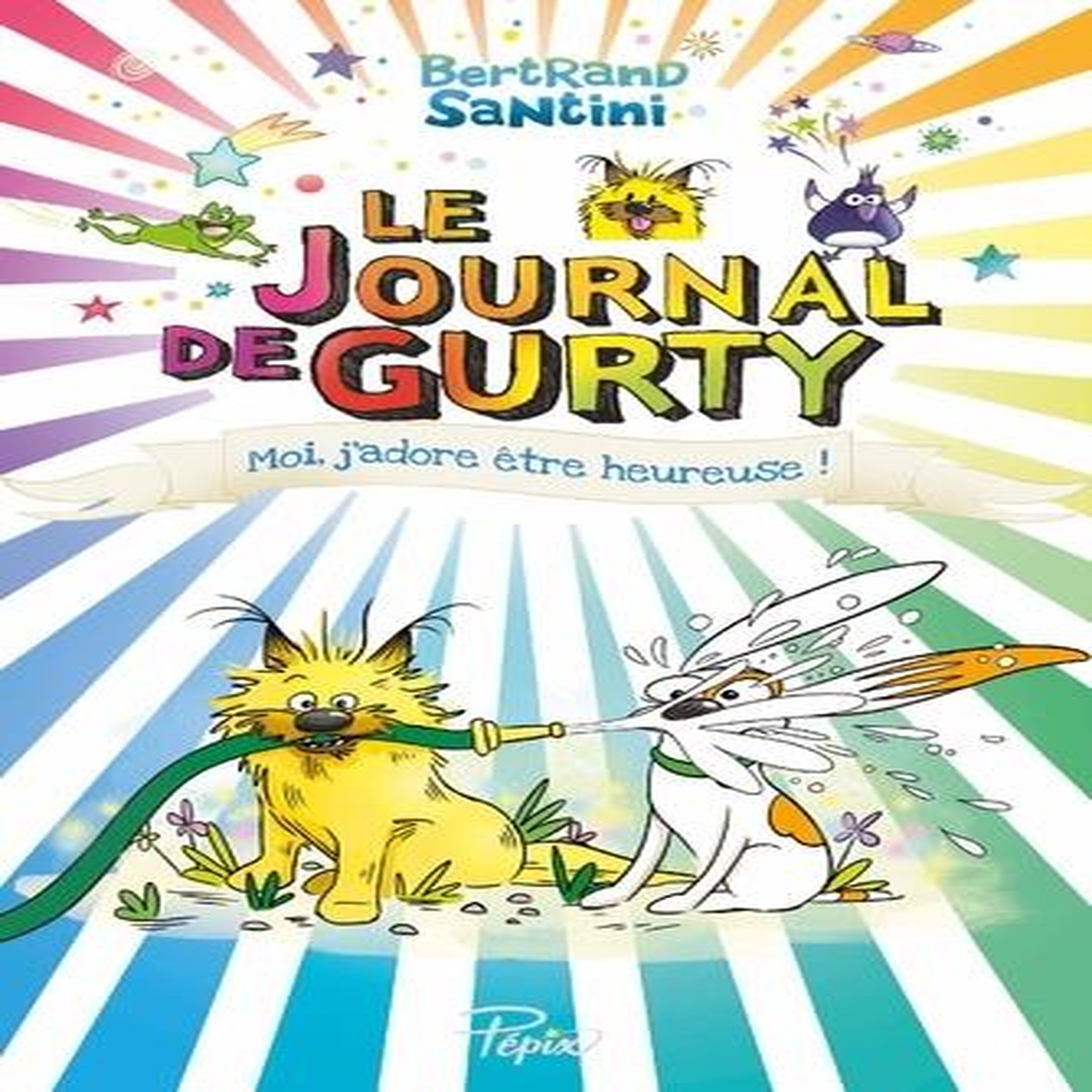 LE JOURNAL DE GURTY TOME 11 : MOI, J'ADORE ETRE HEUREUSE !, Santini Bertrand