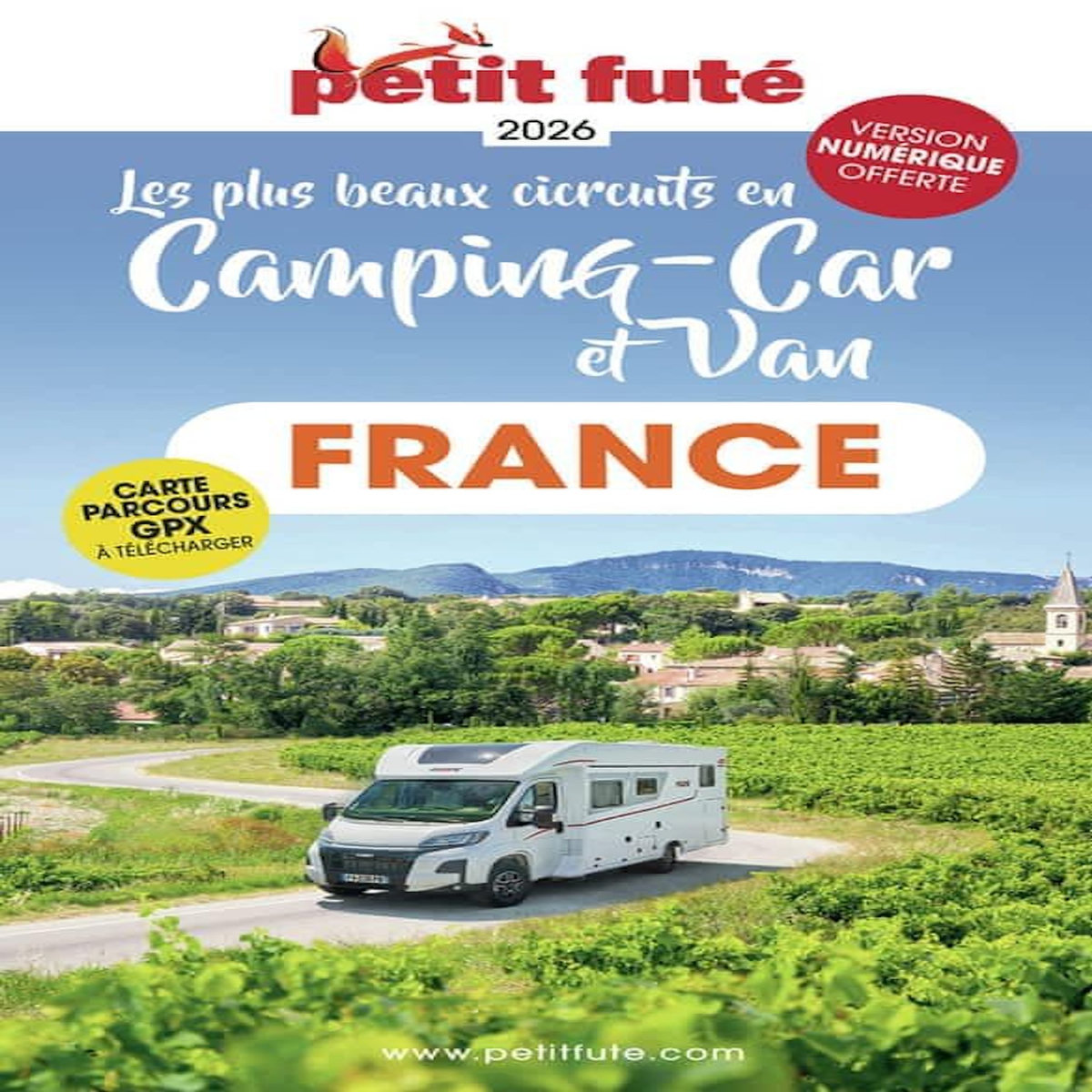 LES PLUS BEAUX CIRCUITS EN CAMPING-CAR ET VAN EN FRANCE. EDITION 2026, Petit Futé