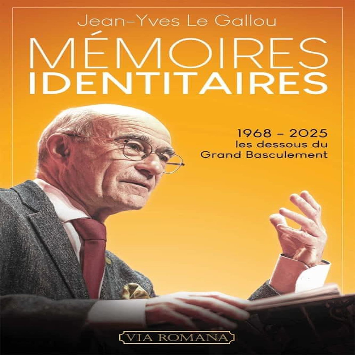 MEMOIRES IDENTITAIRES. 1968-2025 : LES DESSOUS DU GRAND BASCULEMENT, Le Gallou Jean-Yves