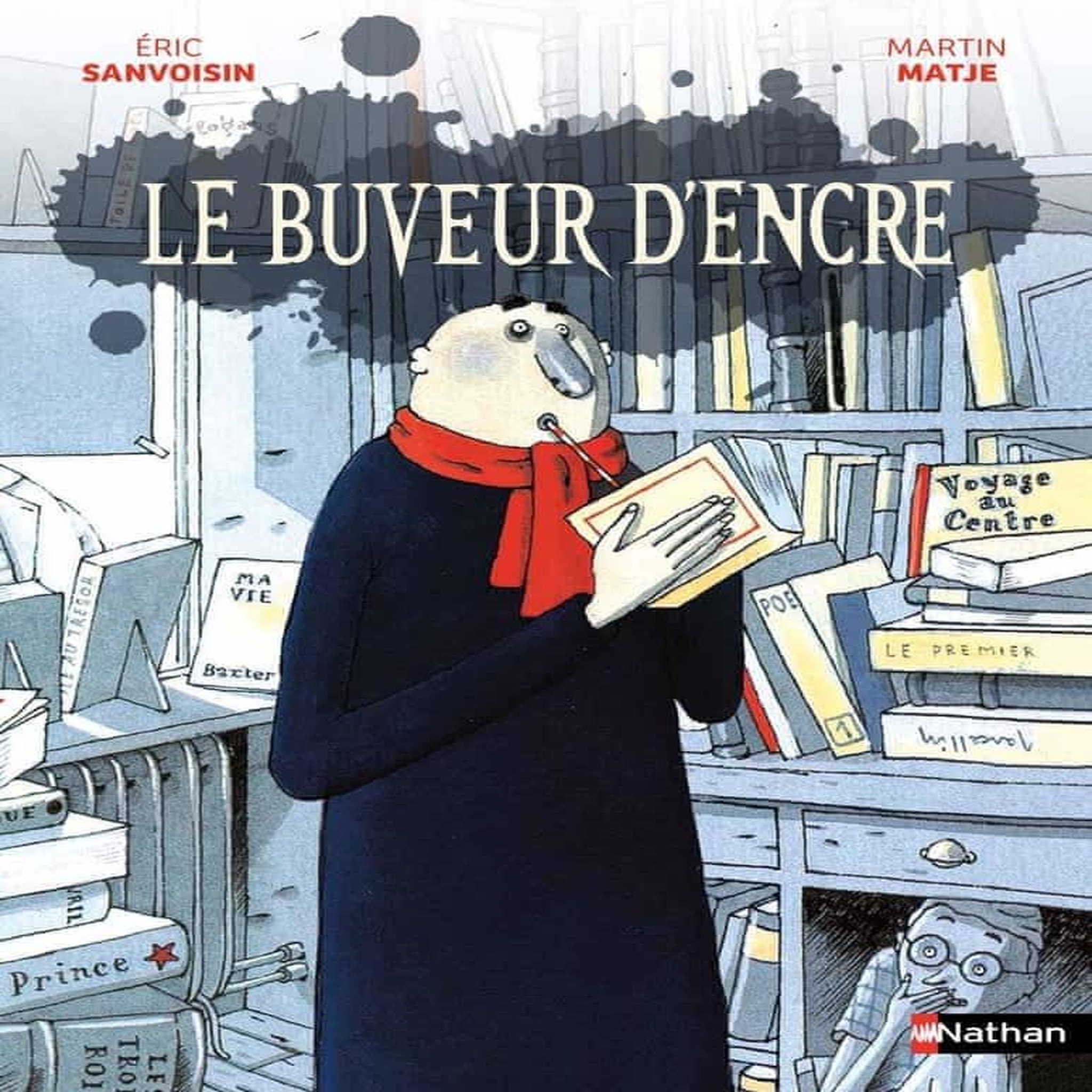 LE BUVEUR D'ENCRE , Sanvoisin Eric
