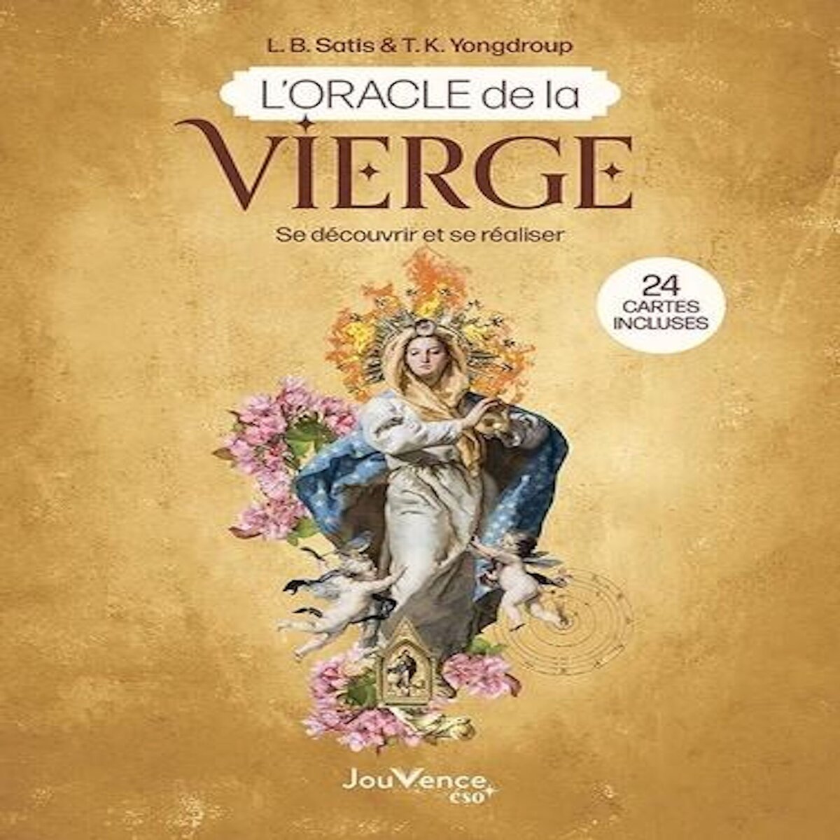 L'ORACLE DE LA VIERGE. MIEUX SE CONNAITRE ET SE REALISER, Satis L.B.