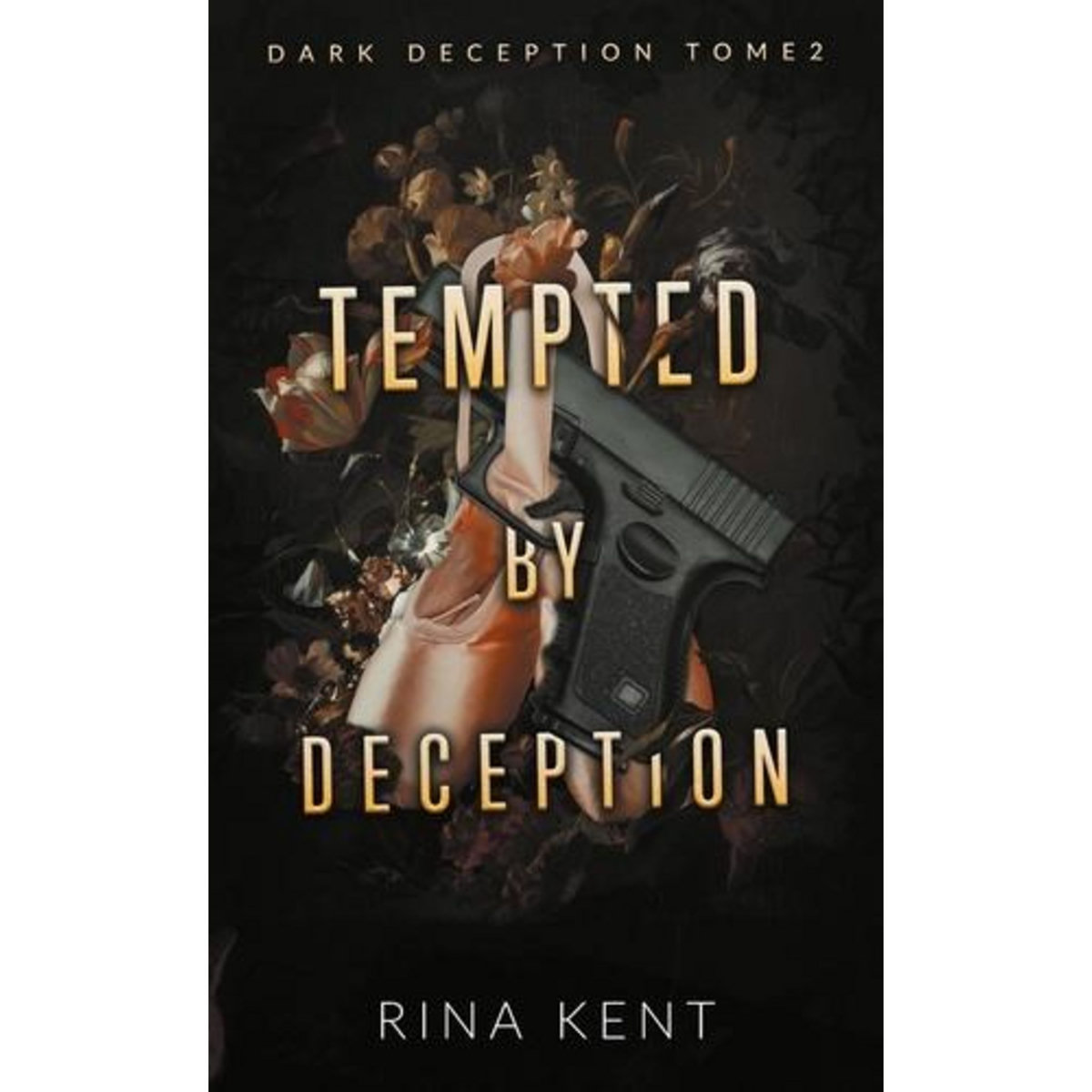DARK DECEPTION TOME 2 : TEMPTED BY DECEPTION, Kent Rina