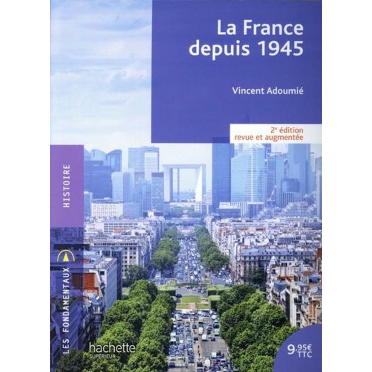 LA FRANCE DEPUIS 1945. 2E EDITION REVUE ET AUGMENTEE, Adoumié Vincent