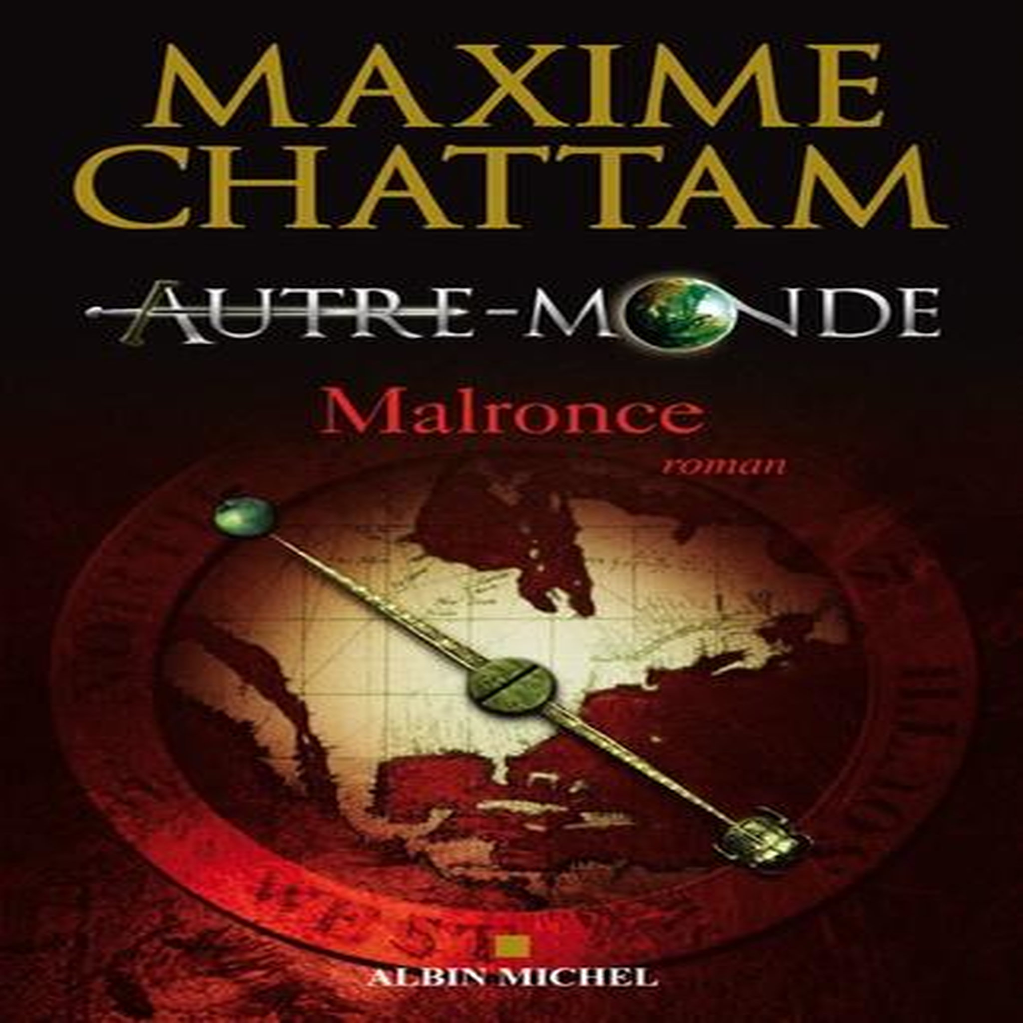 AUTRE-MONDE TOME 2 : MALRONCE, Chattam Maxime