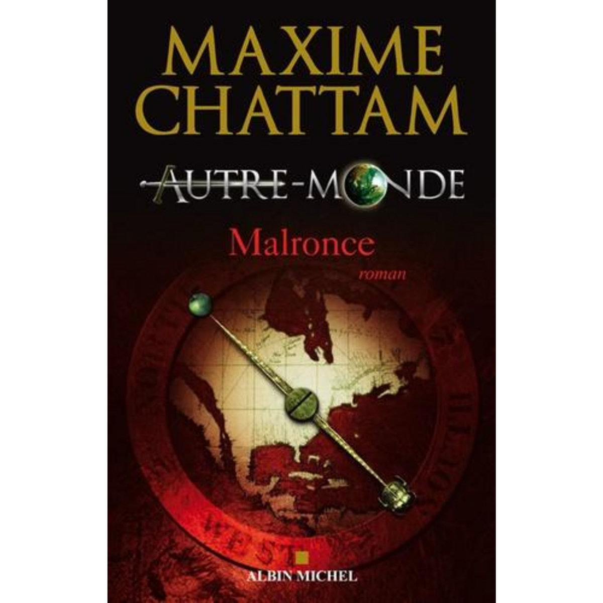 AUTRE-MONDE TOME 2 : MALRONCE, Chattam Maxime