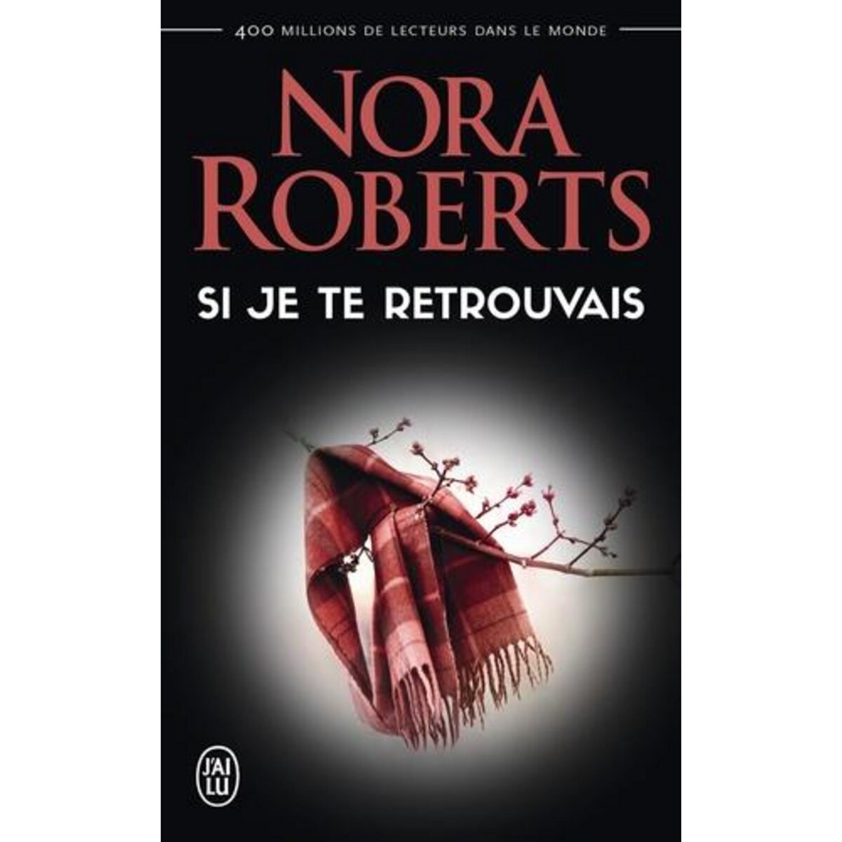 SI JE TE RETROUVAIS, Roberts Nora