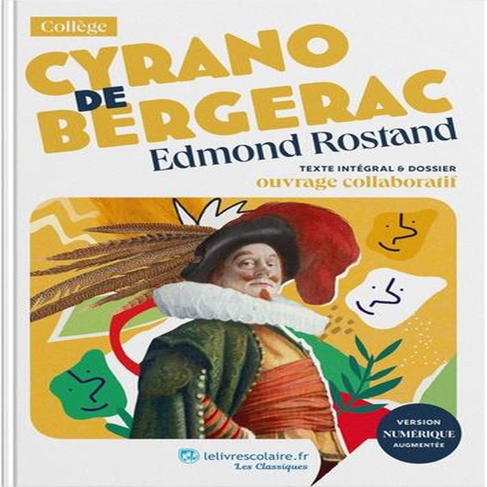 CYRANO DE BERGERAC. TEXTE INTEGRAL ET DOSSIER PEDAGOGIQUE, Rostand Edmond