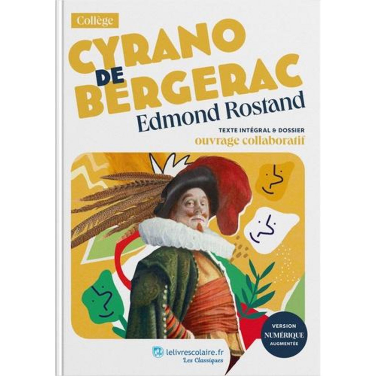 CYRANO DE BERGERAC. TEXTE INTEGRAL ET DOSSIER PEDAGOGIQUE, Rostand Edmond