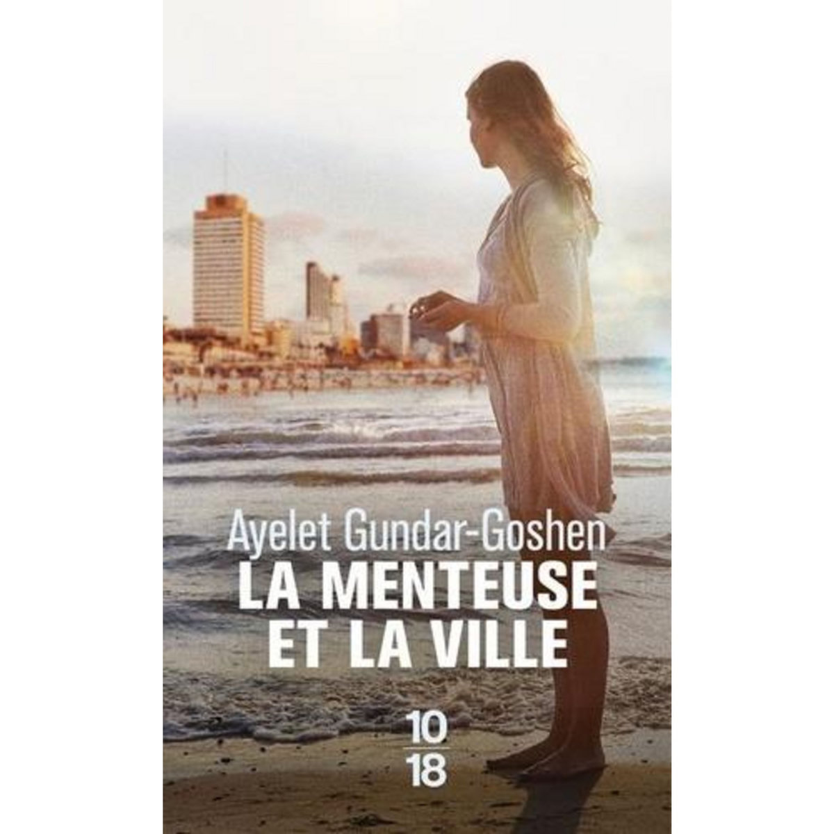 LA MENTEUSE ET LA VILLE, Gundar-Goshen Ayelet