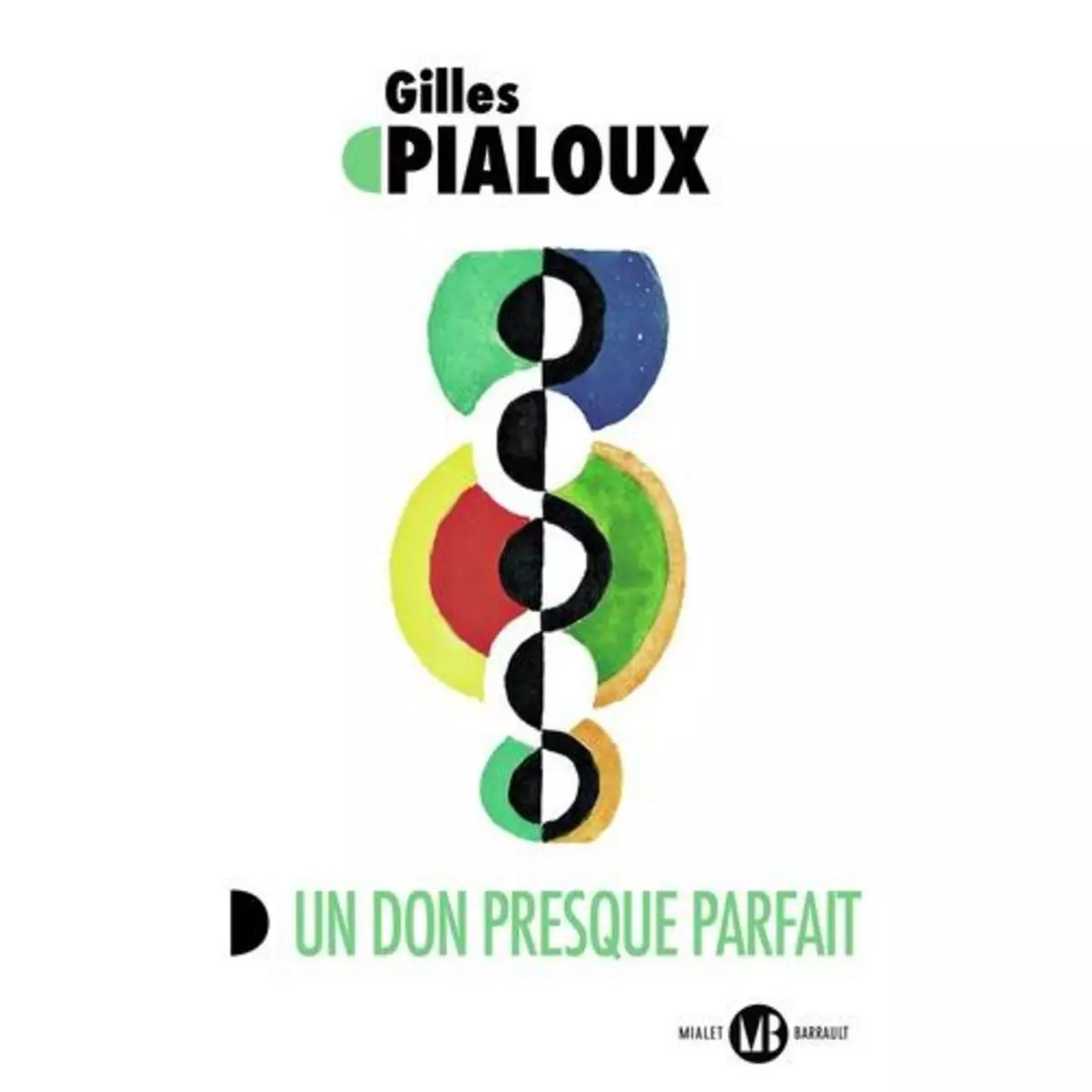  UN DON PRESQUE PARFAIT, Pialoux Gilles