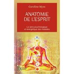 ANATOMIE DE L'ESPRIT. LES SEPT ETAPES POUR RETROUVER SON POUVOIR DE GUERISON, Myss Caroline