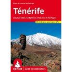 TENERIFE. 85 RANDONNEES SELECTIONNEES LE LONG DES COTES ET DANS LES MONTAGNES DE L' ILE DES BIENHEUREUX , EDITION 2024, Wolfsperger Klaus