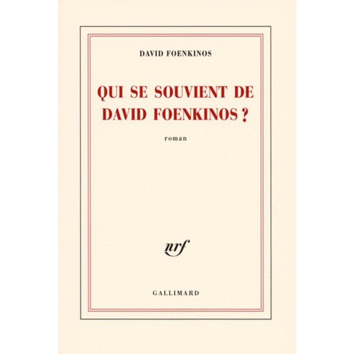  QUI SE SOUVIENT DE DAVID FOENKINOS ?, Foenkinos David