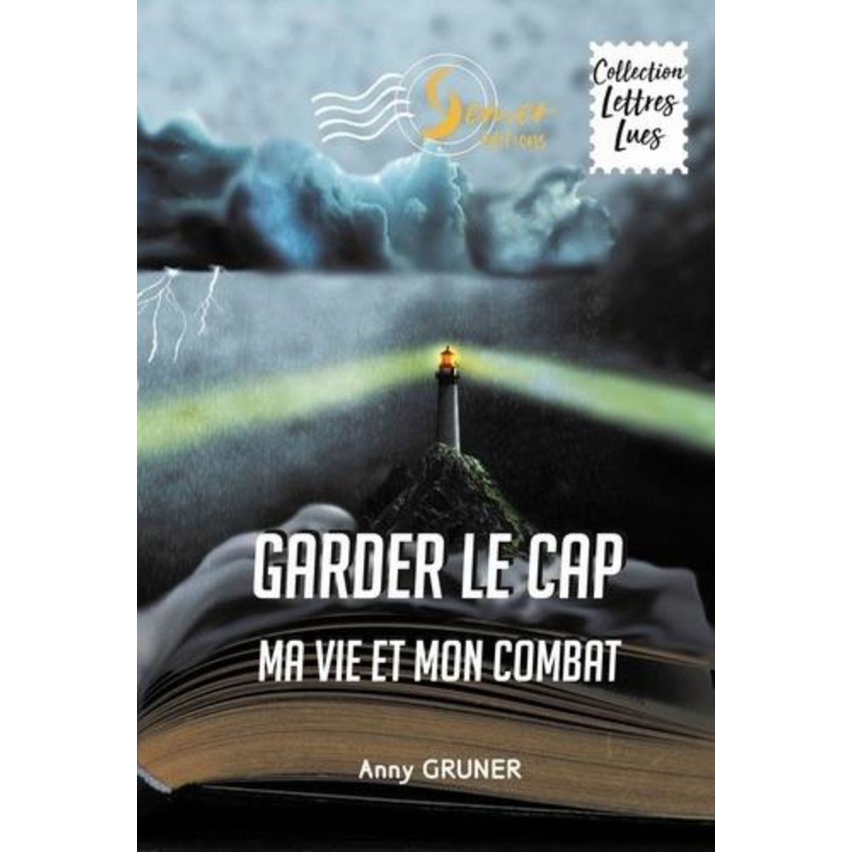 GARDER LE CAP. MA VIE ET MON COMBAT, Gruner Anny
