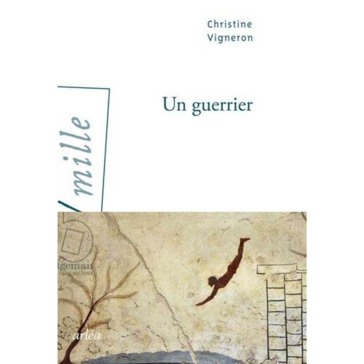 UN GUERRIER, Vigneron Christine