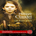LES AMES GRISES, Claudel Philippe