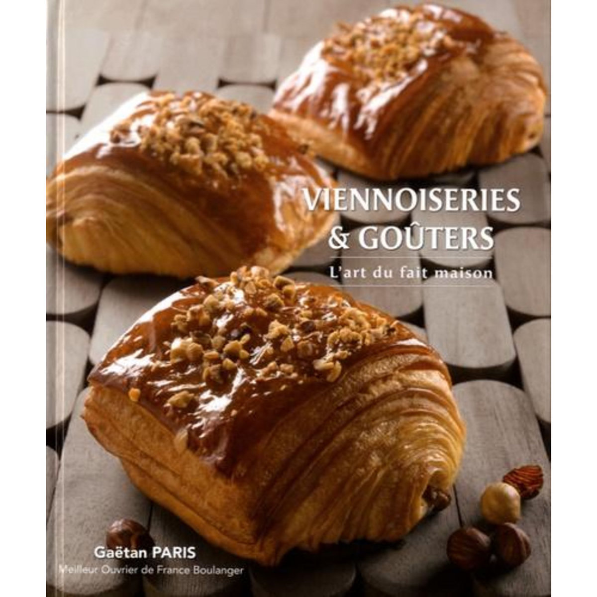VIENNOISERIES & GOUTERS. L'ART DU FAIT MAISON, Paris Gaëtan