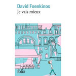 JE VAIS MIEUX, Foenkinos David