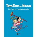 TOM-TOM ET NANA TOME 1 : TOM-TOM ET L'IMPOSSIBLE NANA, Cohen Jacqueline