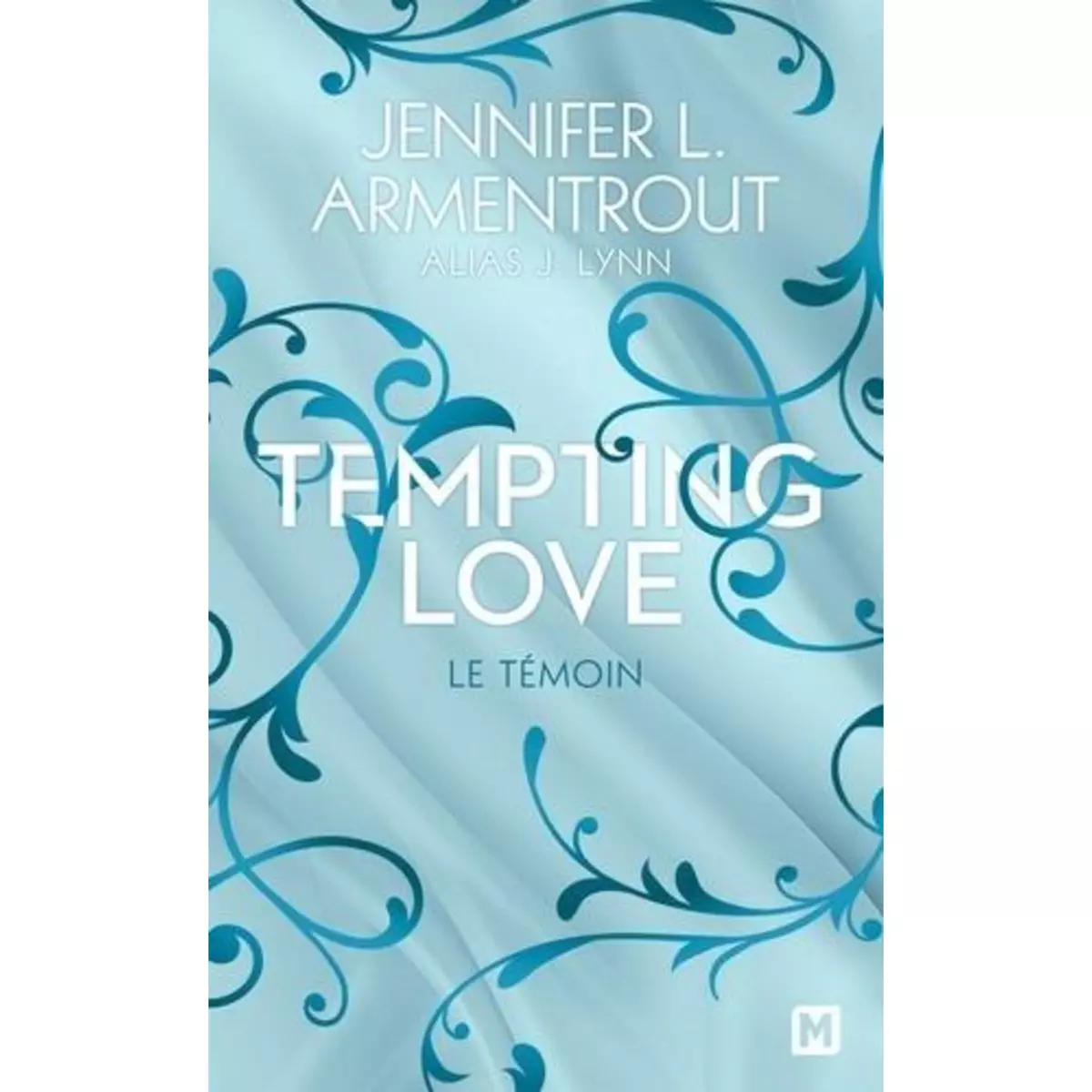  TEMPTING LOVE TOME 1 : LE TEMOIN, Armentrout Jennifer L.
