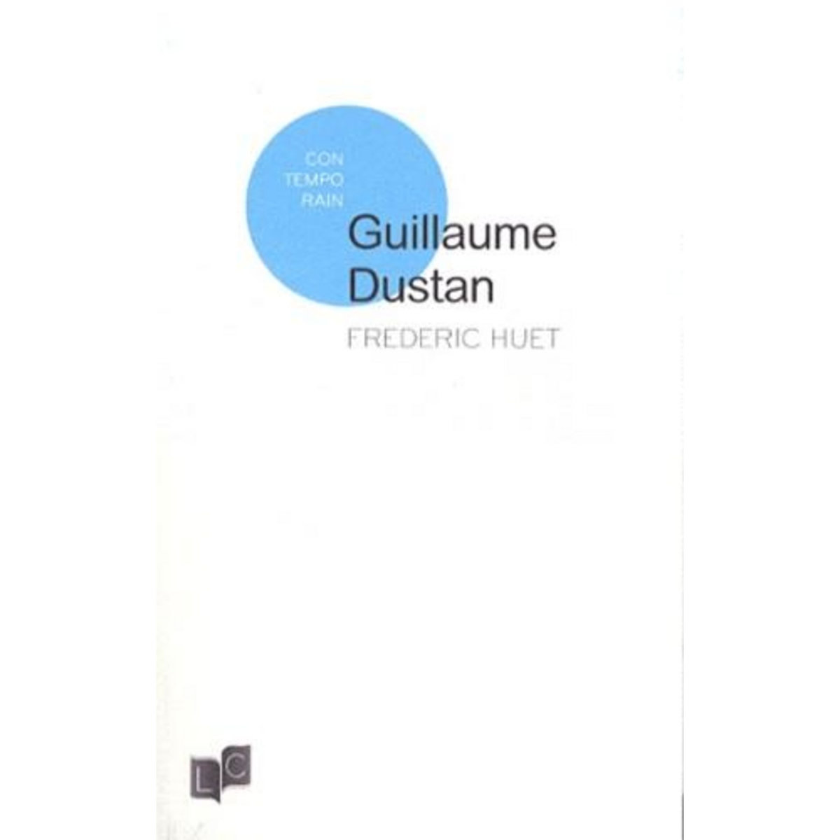 GUILLAUME DUSTAN, Huet Frédéric