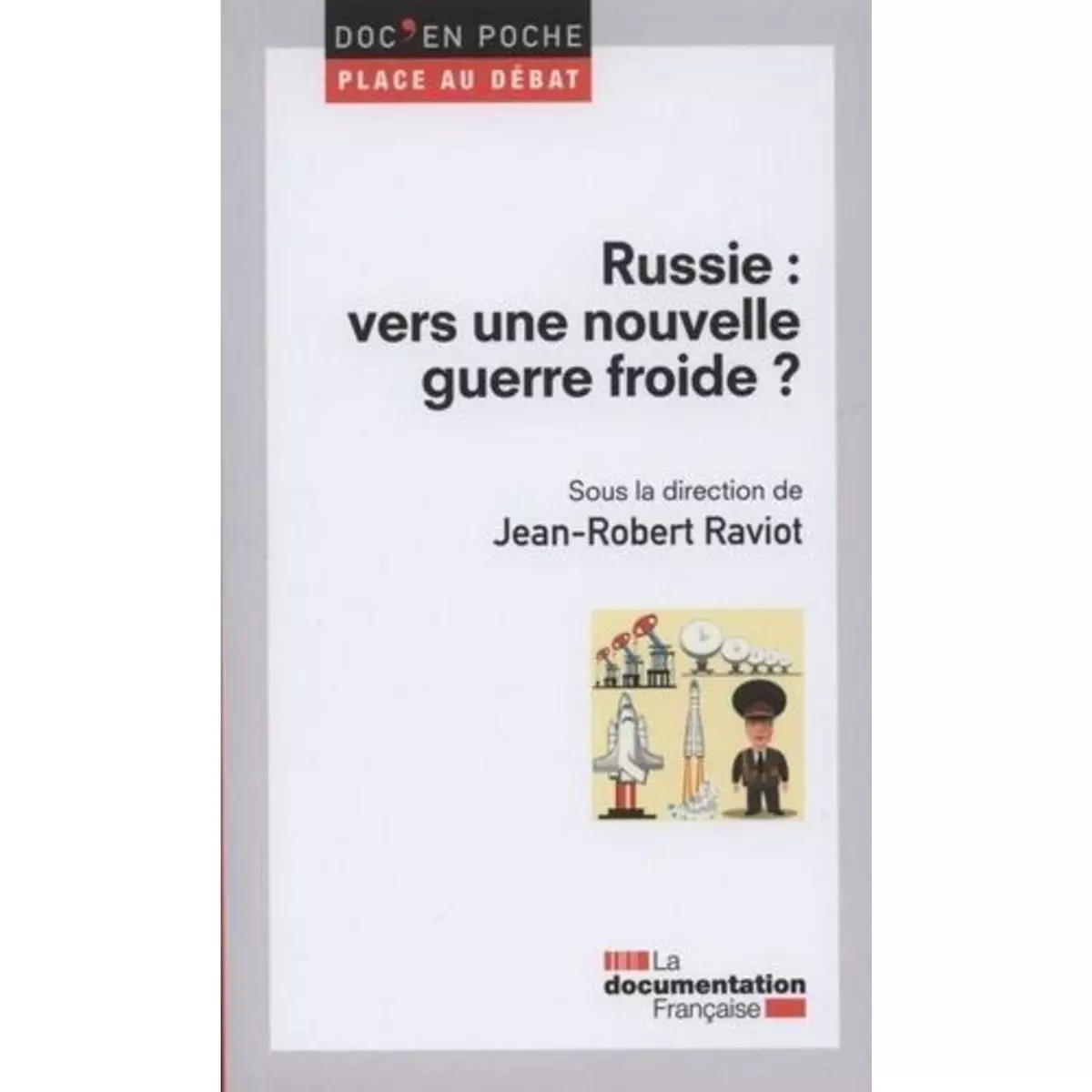  RUSSIE : VERS UNE NOUVELLE GUERRE FROIDE ?, Raviot Jean-Robert