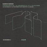 FRANKENSTEIN, LA GRENOUILLE ET L'ELECTRON. LES SCIENCES ET LA PERFORMATIVITE QUEER DE LA NATURE, Barad Karen