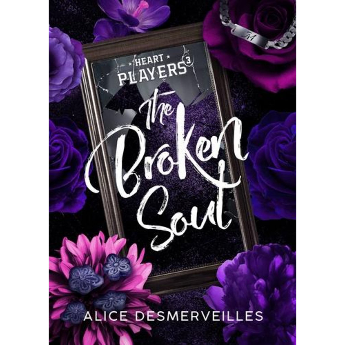 HEART PLAYERS TOME 3 : THE BROKEN SOUL, Desmerveilles Alice