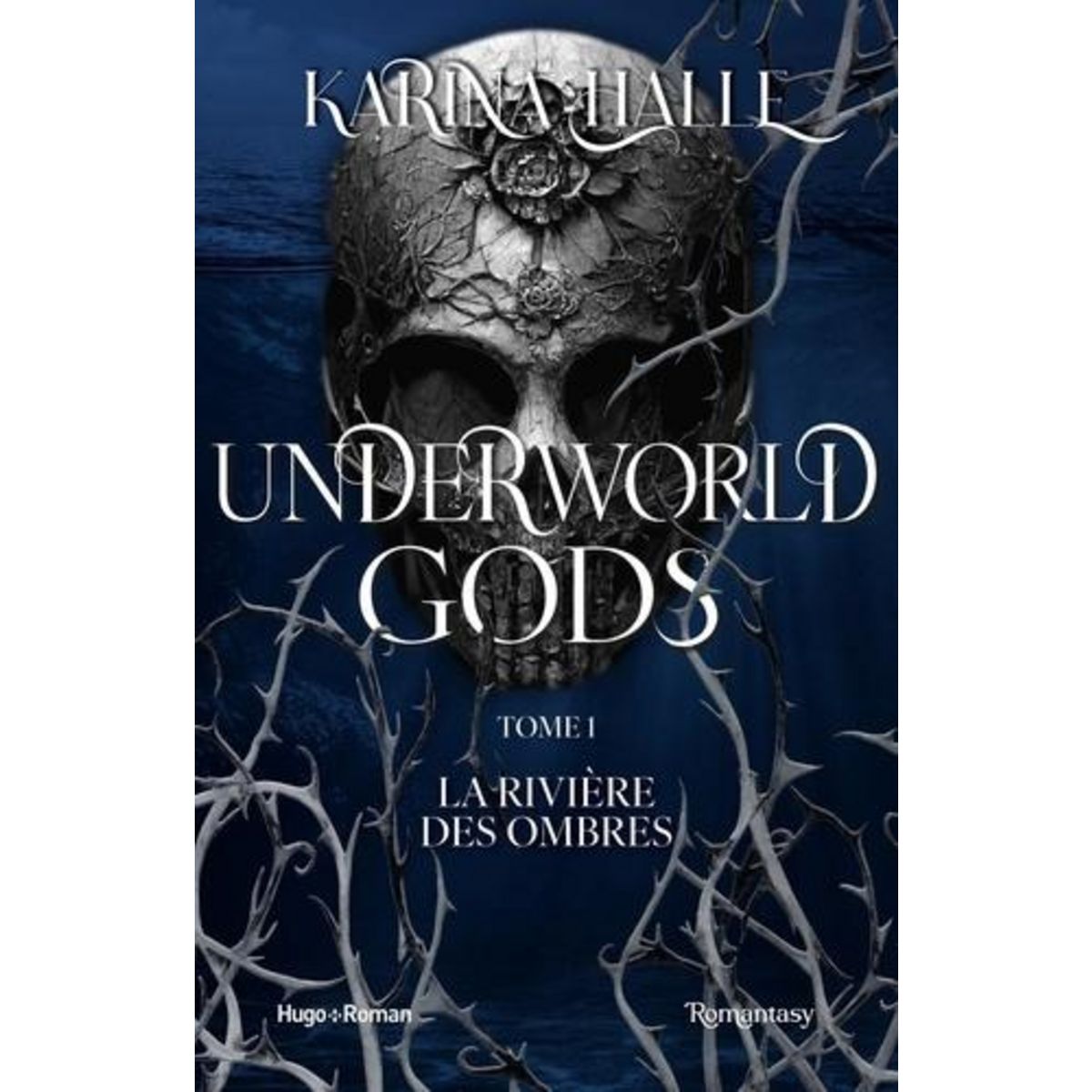 UNDERWORLD GODS TOME 1 : LA RIVIERE DES OMBRES, Halle Karina